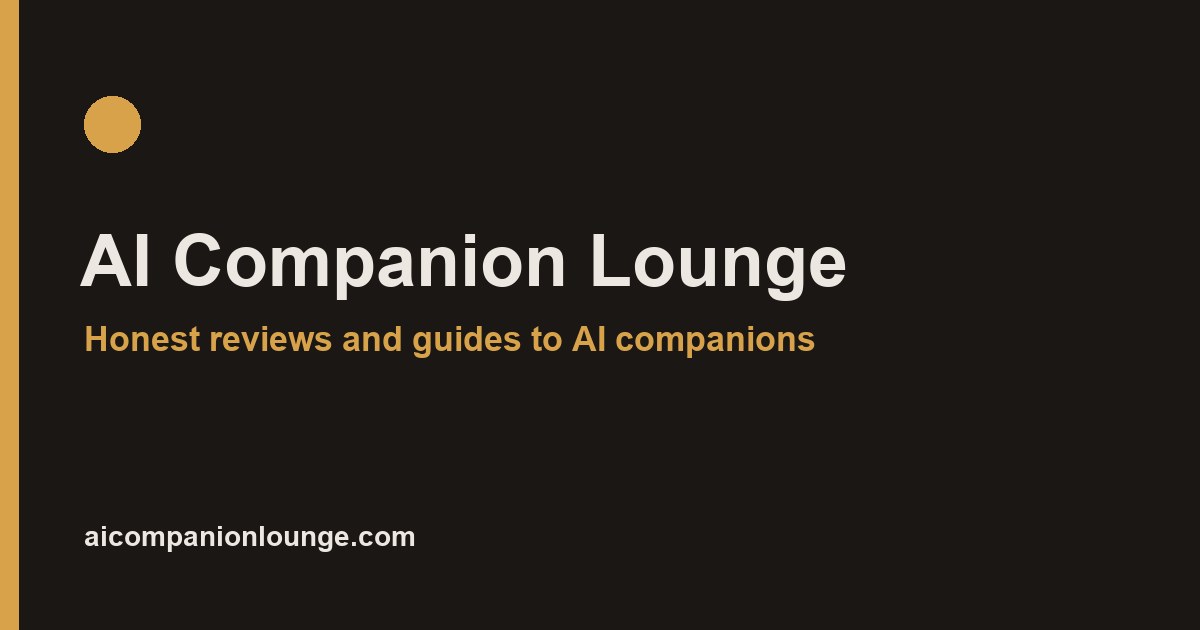 AI Companion Lounge: honest AI companion reviews and guides
